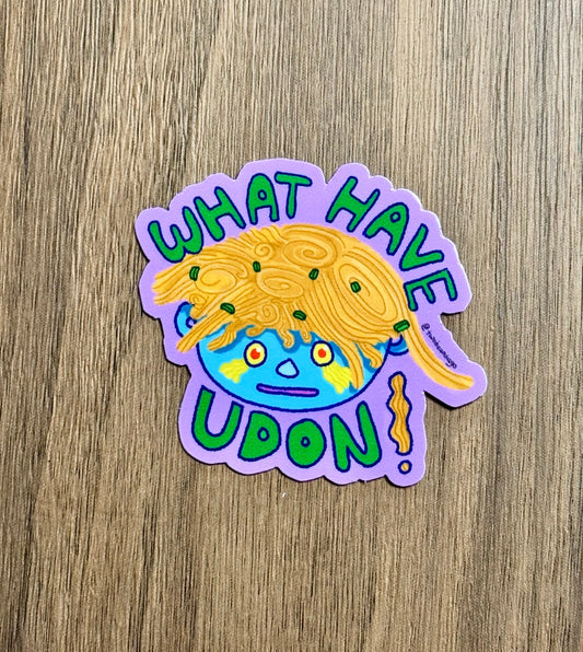 What Have Udon!