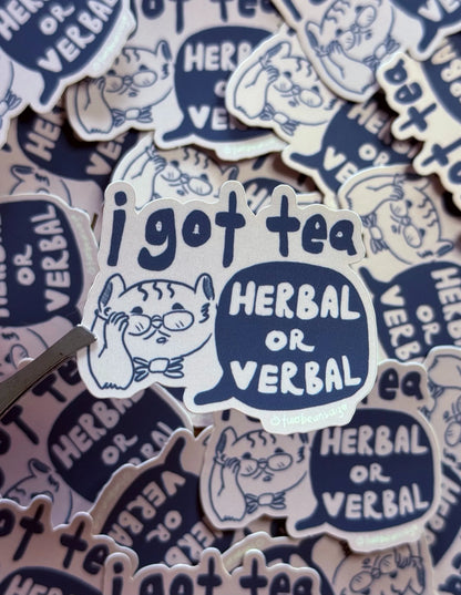 I Got Tea Herbal or Verbal
